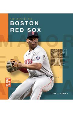The Story of the Boston Red Sox - Joe Tischler