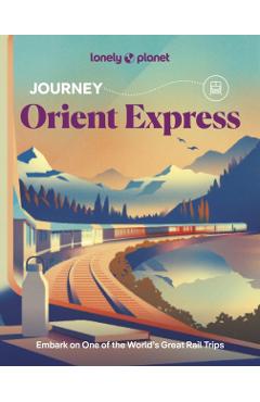 Lonely Planet Journey Orient Express - Lonely Planet