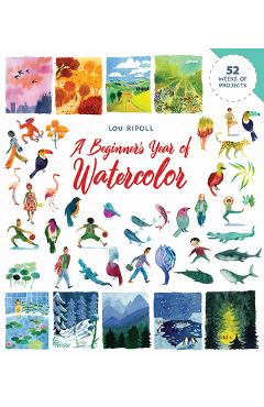 A Beginner\'s Year of Watercolor - Lou Ripoll