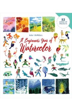A Beginner's Year of Watercolor - Lou Ripoll