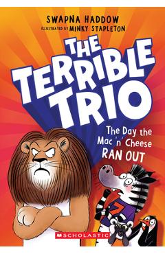The Day the Mac \'n\' Cheese Ran Out (the Terrible Trio #2) - Swapna Haddow