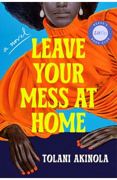 Leave Your Mess at Home - Tolani Akinola