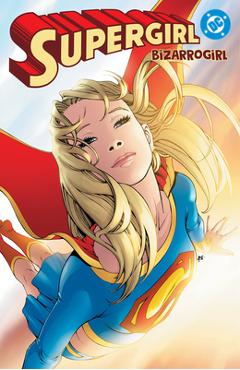 Supergirl: Bizarrogirl (New Edition) - Sterling Gates