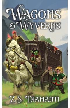 Wagons & Wyverns - Z. S. Diamanti