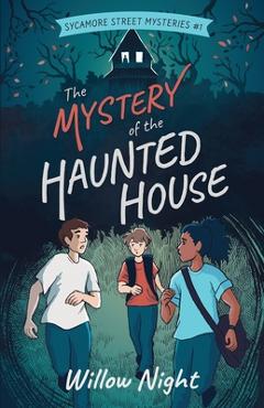 The Mystery of the Haunted House - Willow Night