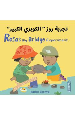 Rosa's Big Bridge Experiment (Arabic Bilingual Edition)