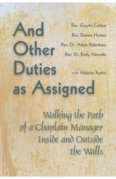 And Other Duties as Assigned: Walking the Path of a Chaplain Manager Inside and Outside the Walls - Graylin Carlton