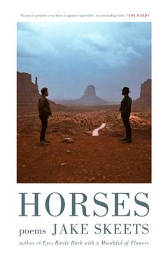 Horses: Poems - Jake Skeets