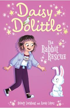 Daisy Dolittle: The Rabbit Rescue - Melody Lockhart