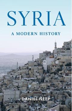 Syria: A Modern History - Daniel Neep