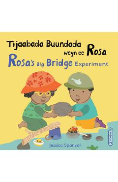 Tijaabada Buundada Weyn Ee Rosa / Rosa's Big Bridge Experiment (Somali Bilingual Edition) - Jessica Spanyol