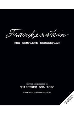 Frankenstein: The Complete Screenplay: Written and Directed by Guillermo del Toro - Guillermo Del Toro