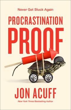 Procrastination Proof: Never Get Stuck Again - Jon Acuff