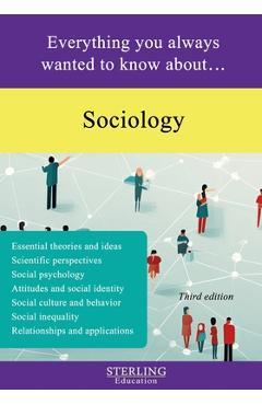 Sociology: Everything You Always Wanted to Know About... - Sterling Education