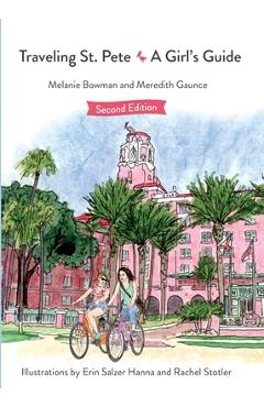 Traveling St. Pete: A Girl's Guide - Melanie Bowman