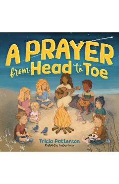 A Prayer from Head to Toe - Tricia L. Patterson