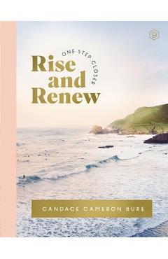 Rise and Renew: A 30-Day Devotional to Heal a Hurting Heart, Overcome Emotional Pain, and Grow in Your Faith - Interactive Devotions with Bible Verses - Candace Cameron Bure