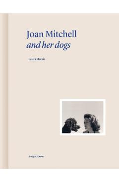 Joan Mitchell and Her Dogs - Laura Morris - Imagine 1