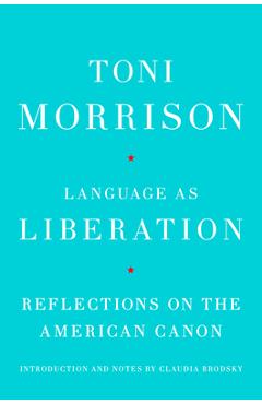 Language as Liberation: Reflections on the American Canon - Toni Morrison