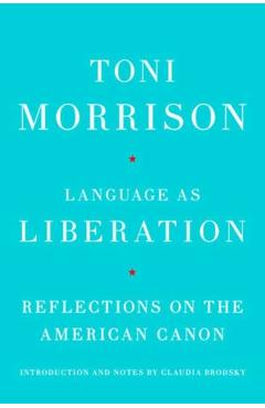 Language as Liberation: Reflections on the American Canon - Toni Morrison