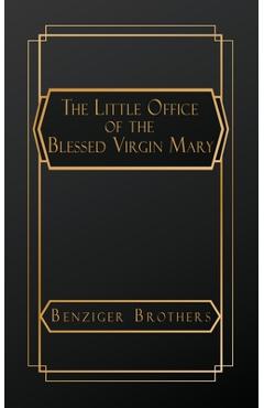 The Little Office of the Blessed Virgin Mary - Benziger Brothers