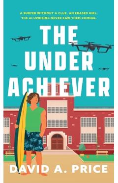The Underachiever - David A. Price
