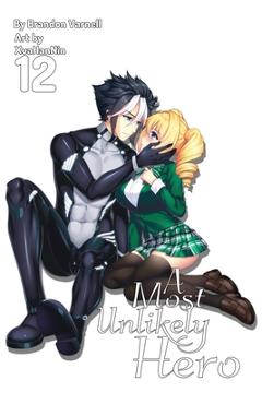 A Most Unlikely Hero, Volume 12 (Light Novel) - Brandon B. Varnell