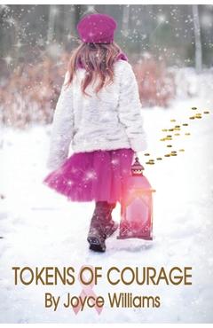 Tokens of Courage - Joyce Williams