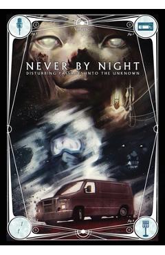 Never by Night: Disturbing Passages Into the Unknown Volume 2 - Jonathan Chance