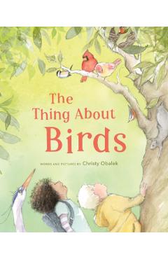 The Thing about Birds - Christy Obalek