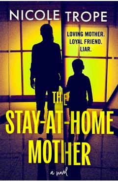 The Stay-At-Home Mother - Nicole Trope