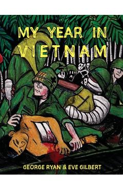 My Year in Vietnam - George Ryan