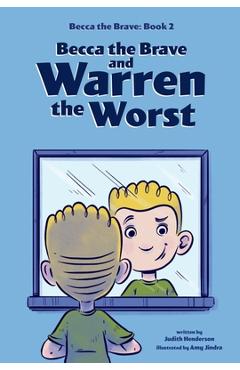 Becca the Brave and Warren the Worst (Becca the Brave, Book #2)