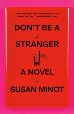 Don't Be a Stranger - Susan Minot
