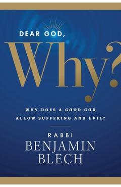 Dear God, Why? - Benjamin Blech