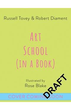 Art School (in a Book): A Future Artist's Guide to Contemporary Art -