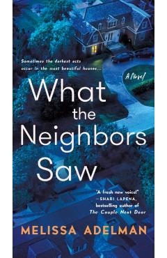 What the Neighbors Saw - Melissa Adelman