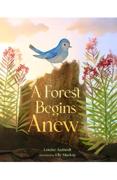 A Forest Begins Anew - Louise Aamodt