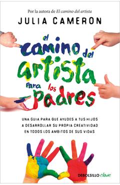 El Camino del Artista Para Los Padres / The Artist's Way for Parents