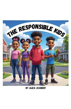 The Responsible Kids - Alex Joubert