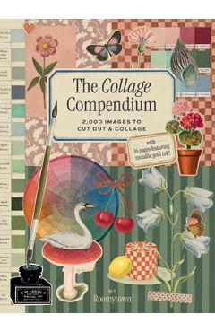 The Collage Compendium: 2,000 Images to Cut Out & Collage -