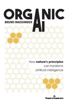 Organic AI: How nature's principles can transform artificial intelligence - Bruno Maisonnier