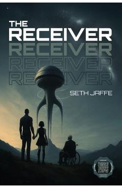 The Receiver: A Hard Sci-Fi First Contact Techno-Thriller - Seth Jaffe