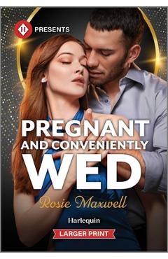 Pregnant and Conveniently Wed - Rosie Maxwell