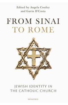 From Sinai to Rome: Jewish Identity in the Catholic Church - Angela Costley