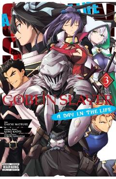 Goblin Slayer: A Day in the Life, Vol. 3 (Manga) - Kumo Kagyu