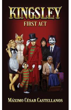 Kingsley: First Act - Máximo César Castellanos