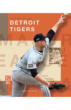 The Story of the Detroit Tigers - Joe Tischler