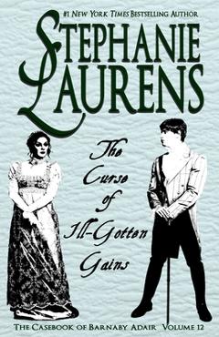 The Curse of Ill-Gotten Gains - Stephanie Laurens