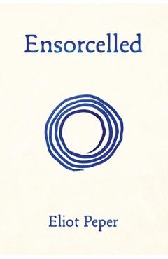 Ensorcelled - Eliot Peper